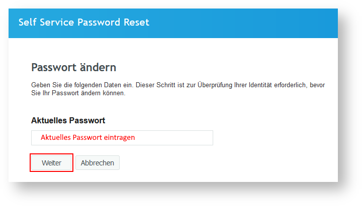 Bild Self Service Password Reset. Aktuelles Passwort eintrage, Knopf 'Weiter' unten drunter rot umrandet, rechts daneben 'Abbrechen' Knopf